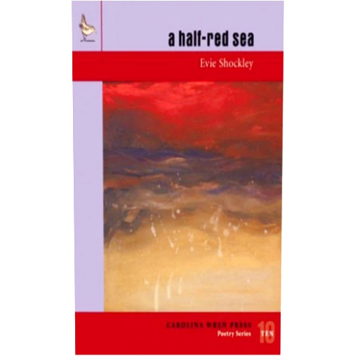 Evie Shockley a half-red sea (The Carolina Wren Press Poetry Series, 10)