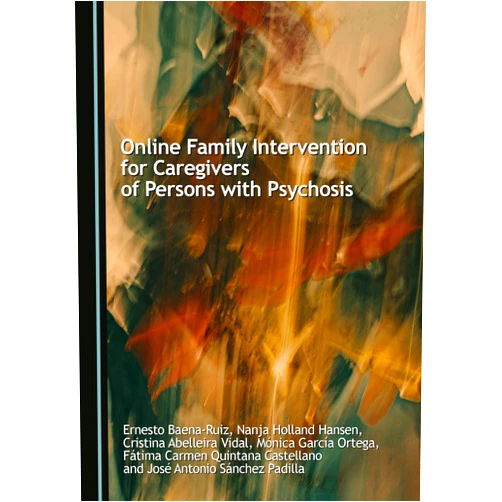 By Ernesto Baena-Ruiz (Author), Nanja Holland Hansen (Author), Cristina Abelleira Vidal (Author), Mónica García Ortega (Author), Fátima Carmen Quintana Castellano (Author) & 2 more Online Family Intervention for Caregivers of Persons with Psychosis