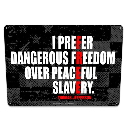 KAIMKEART Thomas Jefferson Quotes-I Prefer Dangerous Freedom Over Peaceful Slavery-8 x 12 Wall Art Tin Sign Decor for Home-Office-School-Library Décor.
