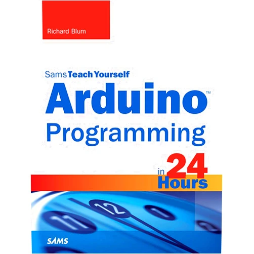 By Blum Richard (Author) Format: Kindle Edition Arduino Programming in 24 Hours, Sams Teach Yourself