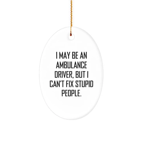 Generic Ambulance Driver Oval Ornament Funny Christmas Unique Gift for Ambulance Driver Friends Family