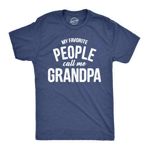 Crazy Dog T-Shirts My Favorite People Call Me Grandpa