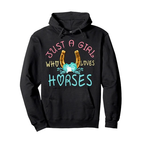 Horseriding Clothes for Girls Gifts. Just a Girl Who Loves Horses Riding Cowgirl Outfits Teens Pullover Hoodie