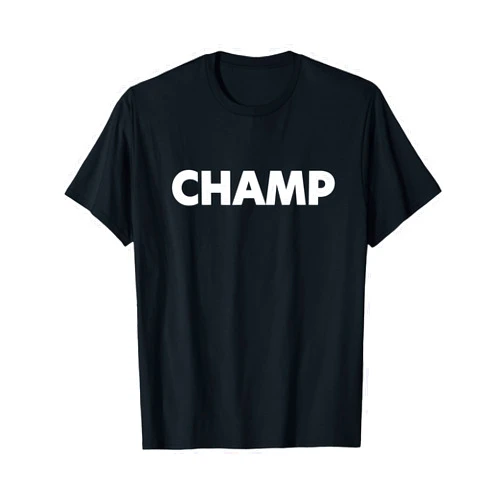 Champ on it Design That Says Champ T-Shirt - Unisex Adults & Kids - Black - Small - Classic Fit - Crew Neck - Short Sleeve - Letter Print
