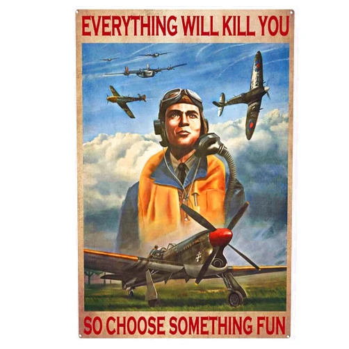 Nutriate Tin Signs Vintage Funny Everything Will Kill You So Choose Something Fun Signs - Signs for Pilots - Pilot Birthday Gift - Home Decor, Pilot Wall Art A27er Metal Signs for Home 8X12inch