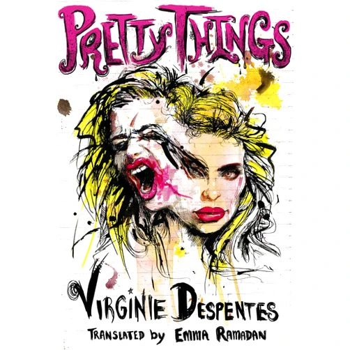 Virginie Despentes,Emma Ramadan Pretty Things