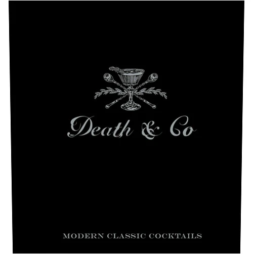 David Kaplan,Nick Fauchald,Alex Day Death & Co: Modern Classic Cocktails