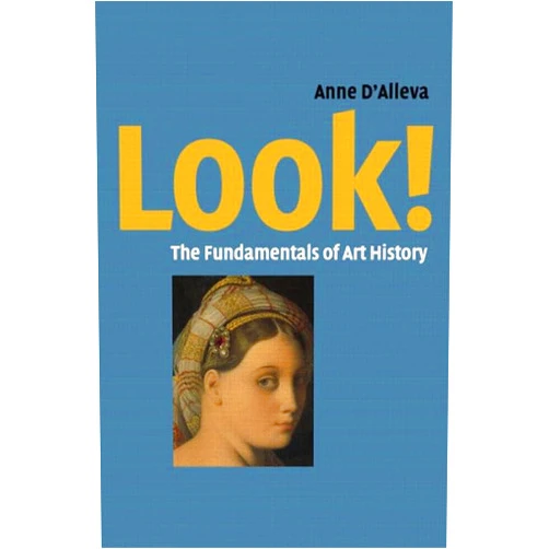 Anne D'Alleva Look!: Art History Fundamentals