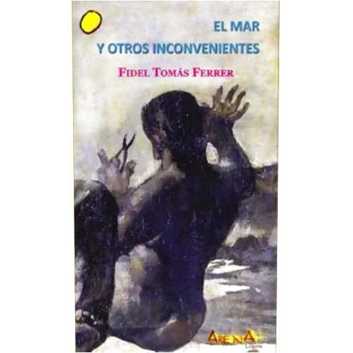 Fidel Tomás Ferrer El mar y otros inconvenientes