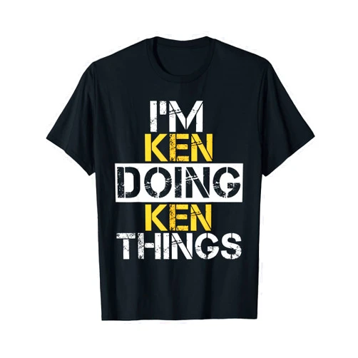 KEN Designs By ShirtZilla I'm Ken Doing Ken Things T-Shirt Name Ken T-Shirt