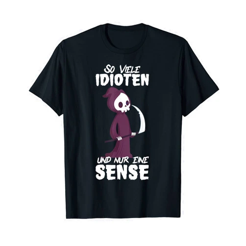 Lustige Sarkasmus Sprüche & Schimpfwörter Motive So viele Idioten und Nur Eine Sense Sarcasm Ironie Saying T-Shirt