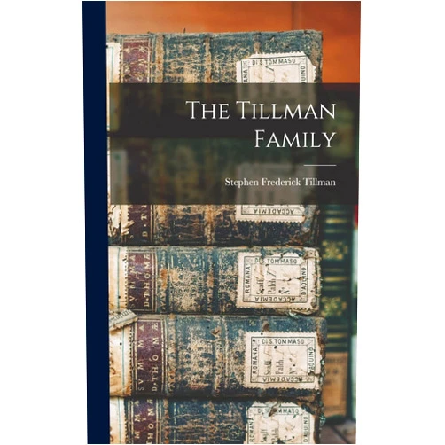 Stephen Frederick 1900- Tillman The Tillman Family