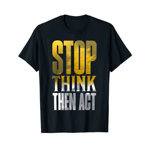 MUGAMBO HEALTH AND SAFETY MERCHANDISE Stop, Think, Then Act | Safety Campaign Slogan Gift Idea T-Shirt