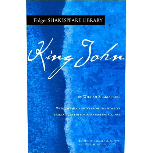 William Shakespeare,Dr. Barbara A. Mowat,Paul Werstine Ph.D. King John (Folger Shakespeare Library)