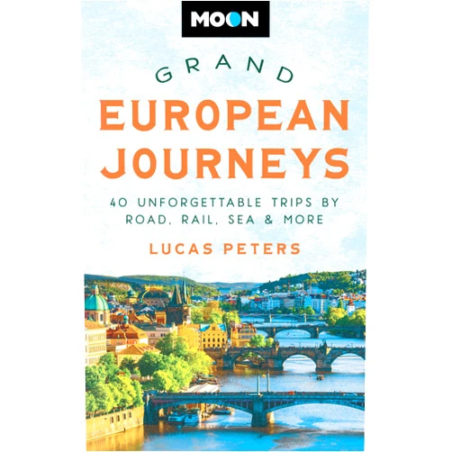Lucas Peters,Moon Travel Guides Moon Grand European Journeys: 40 Unforgettable Trips by Road, Rail, Sea & More (Travel Guide)