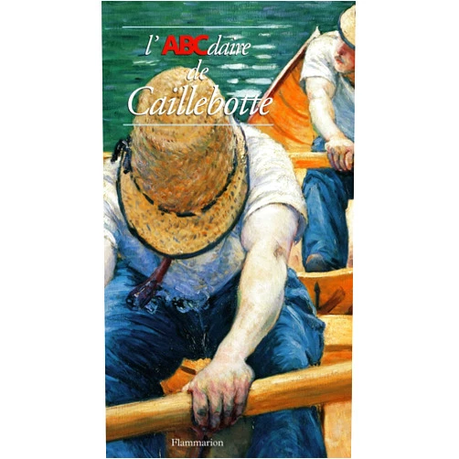 Stéphane Guégan L'ABCdaire de Caillebotte (3)