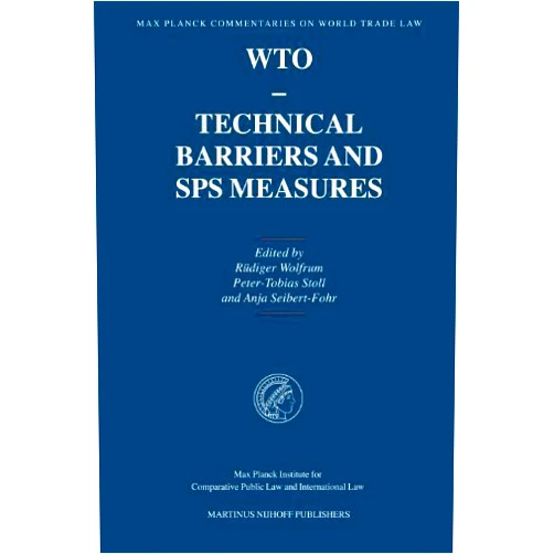 By Rüdiger Wolfrum (Author) WTO- Technical Barriers and SPS Measures (Max Planck Commentaries on World Trade Law) by Wolfrum (2007-06-01)
