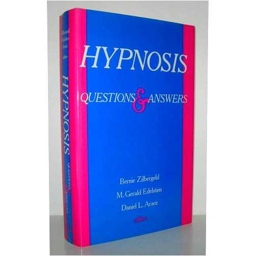 Bernie Zilbergeld,M.D. Edelstien, M. Gerald,Daniel L. Araoz Hypnosis: Questions & Answers