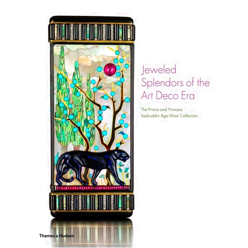 Catherine Aga Khan,Pierre Rainero,Évelyne Possémé,Stephen Harrison,Sarah D. Coffin,Sarah Davis Jeweled Splendors of the Art Deco Era: The Prince and Princess Sadruddin Aga Khan Collection