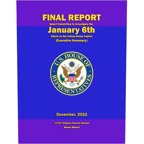 By Bennie Thompson (Author), Liz Cheney (Author), Zoe Lofgren (Author), Adam Schiff (Author), Pete Aguilar (Author), Stephanie Murphy (Author), Jamie Raskin (Author), Elaine Luria (Author), Adam Kinzinger (Author) & 4 more Format: Kindle Edition Final Report - Select Committee to Investigate the January 6th Attack on the United States Capitol (Executive Summary): 117th Congress Second Session - House Report