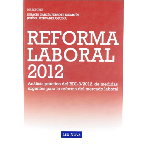 Spanish Edition by Ricardo Bodas (Author), Jesús Cruz Villalón (Author), Ignacio García-Perrote Escartín (Author, Director), Pablo Gimeno Díaz de Atauri (Author), Martín Godino (Author), José María Goerlich Peset (Author), Francisco Javier Gómez Abelleira (Author), Santiago González Ortega (Author), Mª Sol Herraiz Martín (Author), David Lantarón Barquín (Author), Eduardo Martín Puebla (Author), Jesús R. Mercader Uguina (Author, Director), Ana Belén Muñoz Ruiz (Author), Manuel Carlos Palomeque López (Author), Daniel Pérez del Prado (Author), María de Sande Pérez-Bedmar (Author), Andrés Ramón Trillo García (Author), Lex Nova (Editor) & 16 more REFORMA LABORAL 2012: Análisis práctico del RDL 3/2012 de medidas urgentes para la reforma del mercado de trabajo