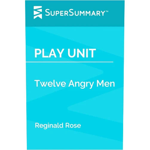 By SuperSummary (Author) Play Unit: Twelve Angry Men by Reginald Rose (SuperSummary)