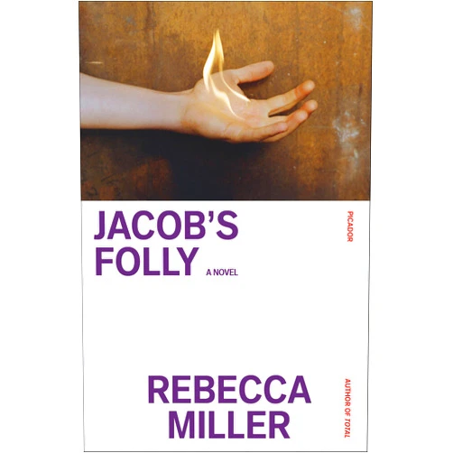 Rebecca Miller Jacob's Folly: A Novel