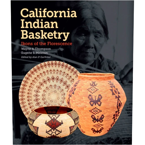 By Wayne A. Thompson (Author), Eugene S. Meieran (Author), Alan P. Garfinkel (Editor) & 0 more California Indian Basketry: Ikons of the Florescence