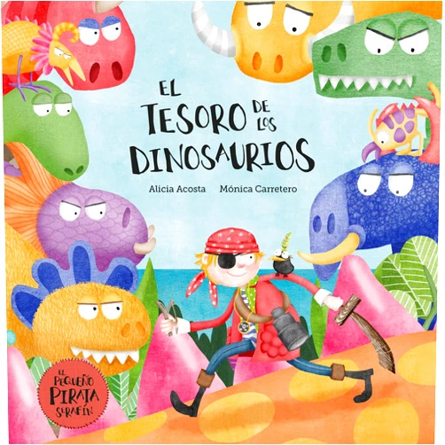 Alicia Acosta,Mónica Carretero El tesoro de los dinosaurios (Pequeño pirata Serafín) (Spanish Edition)