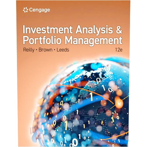 By Frank Reilly (Author), Keith Brown (Author), Sanford Leeds (Author) & 0 more Investment Analysis and Portfolio Management