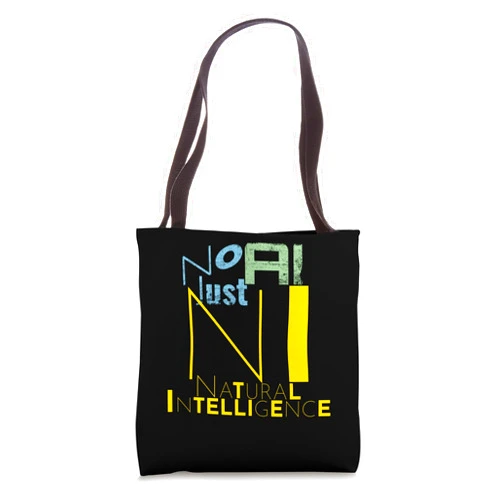 No-AI Design, Mind Power Bright & Vibrant Apparel No AI Just NI Natural Intelligence, Human Creativity AI-Free Tote Bag
