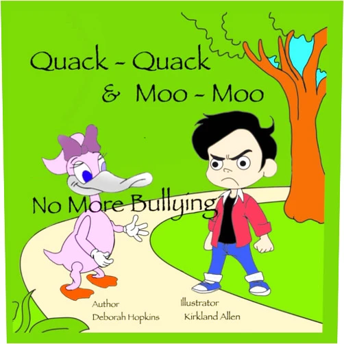 By Deborah Hopkins (Author), Kirkland Allen (Illustrator) Quack-Quack & Moo-Moo: No More Bullying