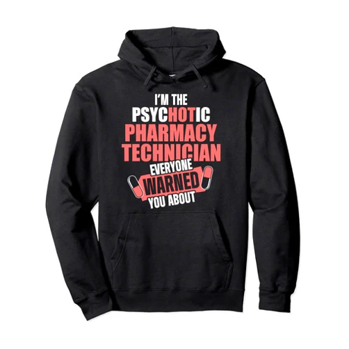 Pharmacy Technician Week CPhT Funny Gifts Pharmacy Technician Hot Certified Pharma Tech Pullover Hoodie