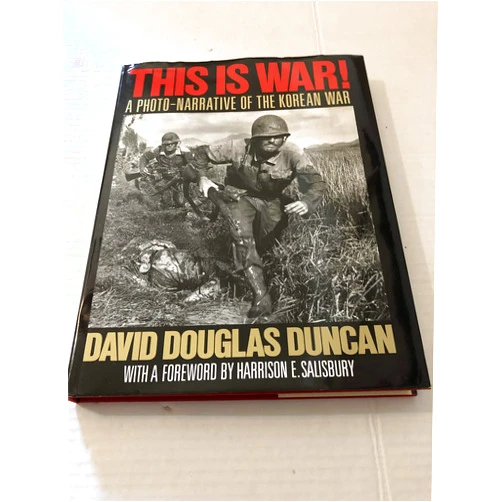 By David Douglas Duncan (Author), Harrison E. Salisbury (Foreword) This Is War!: A Photo-Narrative of the Korean War
