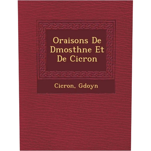 G Doyn,CIC Ron Oraisons de D Mosth Ne Et de CIC Ron (French Edition)