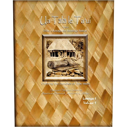 Samoan Studies Institute Ascc Ua Tala le Ta'ui: Untying the bundles of fine mats (Samoan Edition)