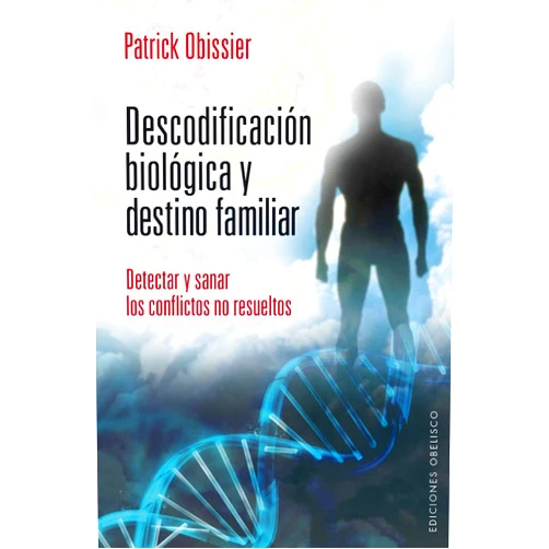 Spanish Edition by PATRICK OBISSIER (Author), Pilar Guerrero Jimenez (Translator) Descodificación biológica y destino familiar (Coleccion Salud y Vida Natural) (Spanish Edition)