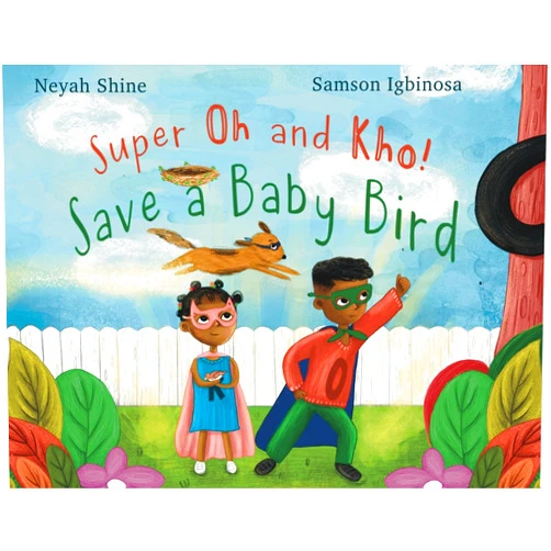 Neyah Shine,Samson Igbinosa Super Oh and Kho: Save a Baby Bird