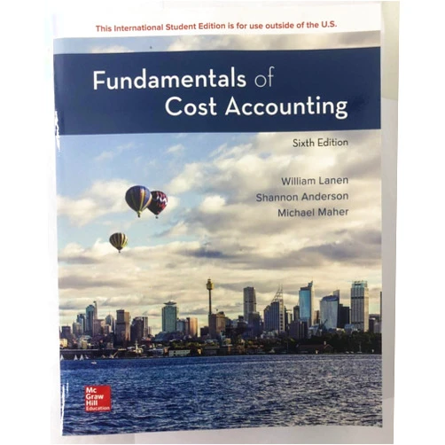By William Lanen (Author), Shannon Anderson (Author), Michael Maher (Author) & 0 more Fundamentals of Cost Accounting