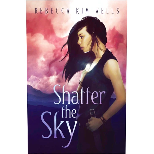 Rebecca Kim Wells Shatter the Sky (The Shatter the Sky Duology)