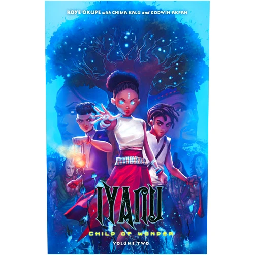 Roye Okupe,Chima Kalu,Godwin Akpan,Spoof Animation Iyanu: Child of Wonder Volume 2 (Iyanu: Child of Wonder, 2)