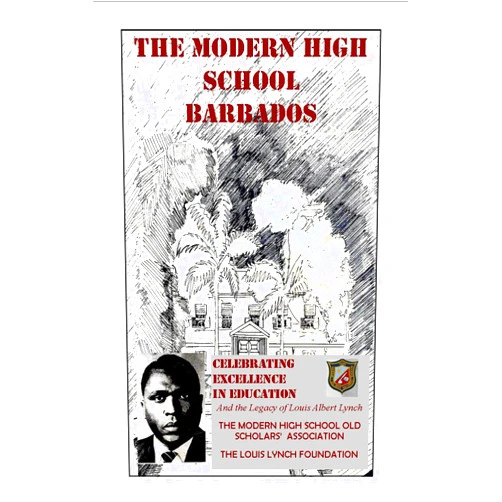 By The Modern High School Old Scholars' Association The Louis Lynch Foundation (Author), M Rev Dr John Holder (Author), Hon Justice Sylvia Hinds-Radix (Author), Prof Hilbourne Watson (Author), Arnold Ward (Author), Prof Pedro Welch (Foreword), Angela Carter (Introduction), Dr Chelston Brathwaite CHB (Preface) & 7 more Format: Kindle Edition The Modern High School, Barbados: Celebrating Excellence In Education And The Legacy Of Louis Albert Lynch