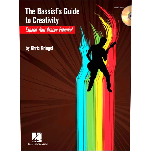 By Chris Kringel (Author) The Bassist's Guide to Creativity: Expand Your Groove Potential
