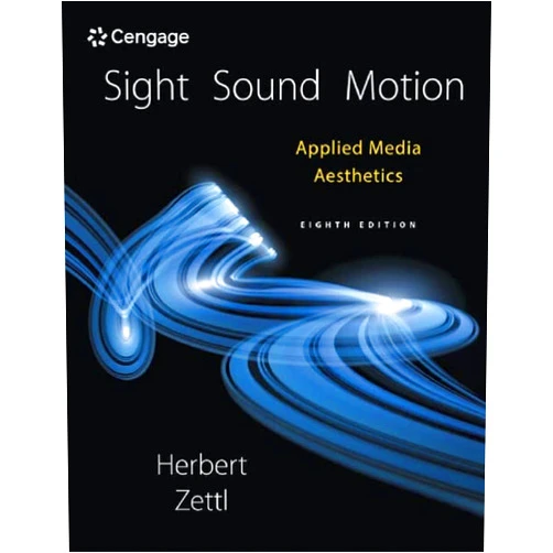 By Herbert Zettl (Author) Sight, Sound, Motion: Applied Media Aesthetics
