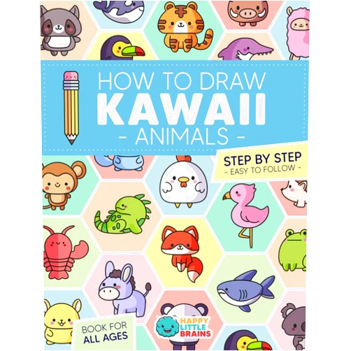 Happy Little Brains How to Draw Kawaii Animals: 101 Super Cute Animals to Draw with Fun and Easy Step-by-Step Lessons (Kawaii World)
