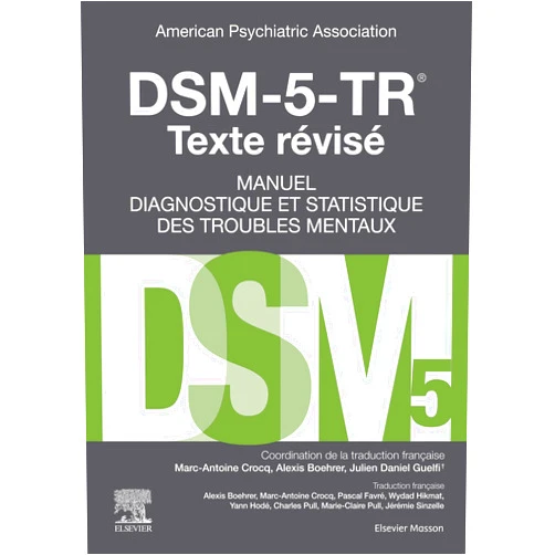 American Psychiatric Association,Julien-Daniel Guelfi,Marc-Antoine Crocq,Alexis Etienne Boehrer,Marie-Claire PULL,Yann Hodé,Jérémie Sinzelle,Pascal Favré,Charles-Bernard Pull,Marie-Claire Pull DSM-5-TR Manuel diagnostique et statistique des troubles mentaux, texte révisé (French Edition)
