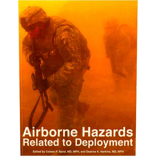 By U.S. Army Medical Department The Borden Institute (Editor), Borden Institute Walter Reed Army Medical Center (Editor), Deanna K. Harkins (Editor) & 2 more Airborne Hazards Related to Deployment (Textbooks of Military Medicine)
