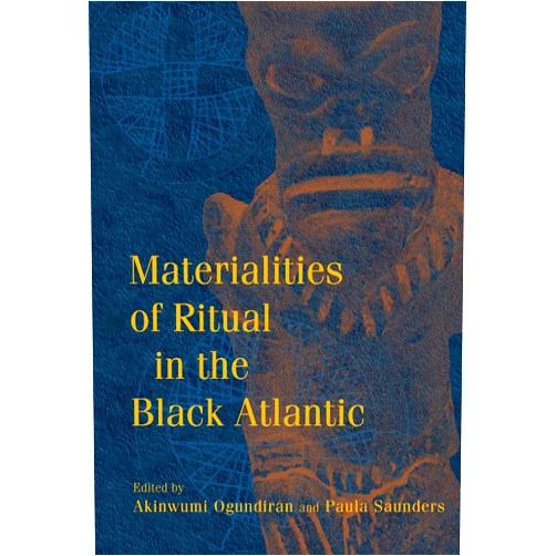 By Akinwumi Ogundiran (Editor), Paula Saunders (Editor), Cheryl Janifer LaRoche (Contributor), Helen Blouet (Contributor), Staci Richey (Contributor), Hugh B. Matternes (Contributor), Christopher C. Fennell (Contributor), Grey Gunaker (Contributor), Jocelyn E. Knauf (Contributor), Amanda Tang (Contributor), Mark P. Leone (Contributor), Matthew B. Reeves (Contributor), Danielle N. Boaz (Contributor), Pablo F. Gomez (Contributor), Candice Goucher (Contributor), E. Kofi Agorsah (Contributor), Neil Norman (Contributor), Benjamin Kankpeyeng (Contributor) & 15 more Materialities of Ritual in the Black Atlantic (Blacks in the Diaspora)