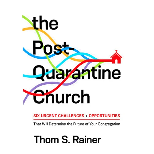 By Thom S. Rainer (Author) The Post-Quarantine Church: Six Urgent Challenges and Opportunities That Will Determine the Future of Your Congregation (Church Answers Resources)