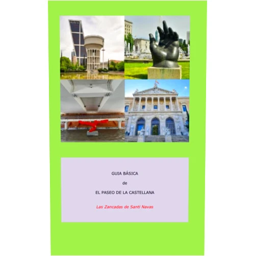 Santiago Navas Fernández,Alejandro Santiago Navas Villar EL PASEO DE LA CASTELLANA (GUIAS BASICAS DE PASEOS POR PARQUES Y JARDINES DE MADRID) (Spanish Edition)